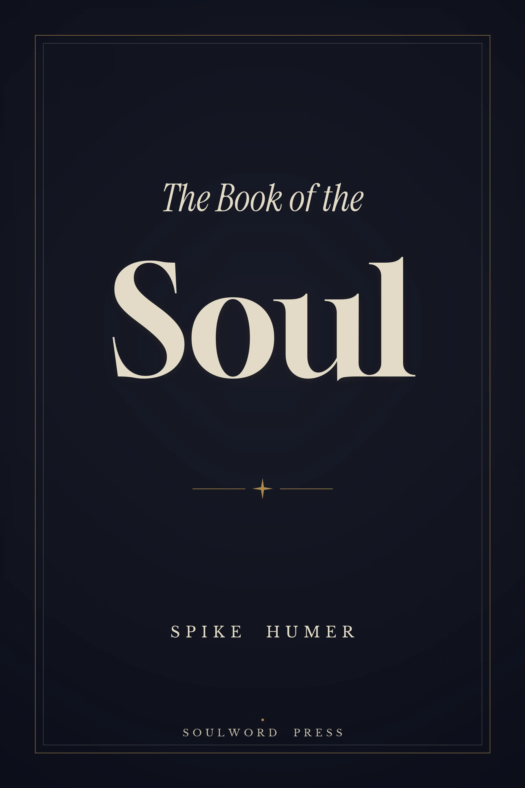 Cover of The Book of the Soul by Spike Humer, forthcoming from SoulWord Press in October 2026.